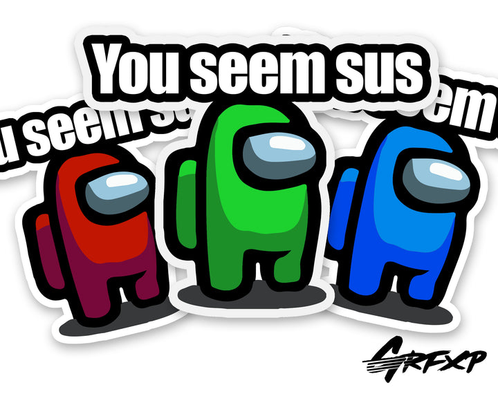 You Seem Sus (Among Us)  Printed Sticker