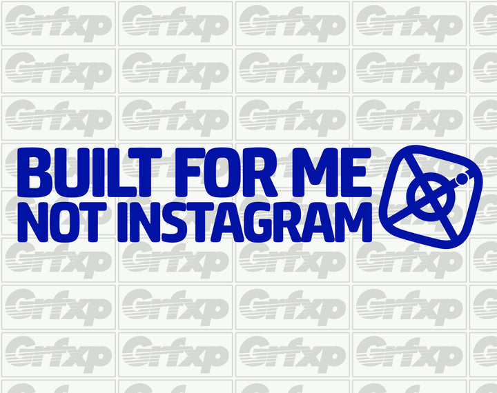 Built For Me, Not Instagram Sticker