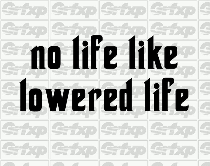 No life like lowered life Sticker