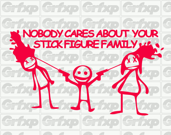 Nobody cares about your stick figure family Sticker