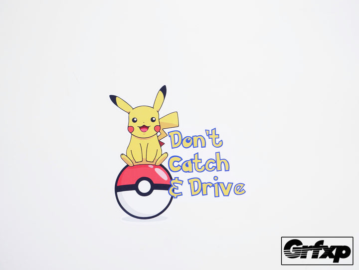 Pikachu Don't Catch and Drive Printed Sticker
